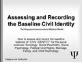 Assessing and Recording the Baseline Civil Identity How to Assess and Record the Baseline features of ‘CIVIL IDENTITY’ for the Social Sciences: