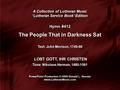 A Collection of Lutheran Music ‘Lutheran Service Book’ Edition A Collection of Lutheran Music ‘Lutheran Service Book’ Edition Hymn #412 The People That.