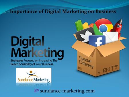 Importance of Digital Marketing on Business BY sundance-marketing.com.