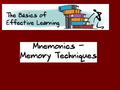This technique is used to help keeping what we’ve learnt in mind.,a way of memorizing,remembering. This technique is used to help keeping what we’ve learnt.