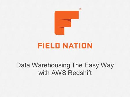 Data Warehousing The Easy Way with AWS Redshift