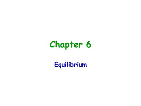 Chapter 6 Equilibrium. Price at which the quantity demanded equals the quantity supplied. Intersection of Supply and Demand Curves. Represents the “market.