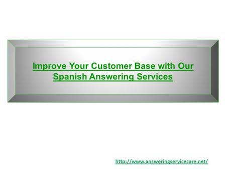 Improve Your Customer Base with Our Spanish Answering Services
