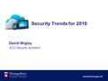 David Wigley HCC Security Architect Security Trends for 2016.