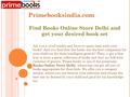 Primebooksindia.com Find Books Online Store Delhi and get your desired book set Are you a vivid reader and loves to spent time with your books? And you.