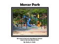 Mercer Park We want to find out what Mercer School want in the new Mercer Park By Emily & Faith.