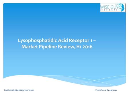 Lysophosphatidic Acid Receptor 1 – Market Pipeline Review, H1 2016  id: Phone No:+91 841 198 5042.