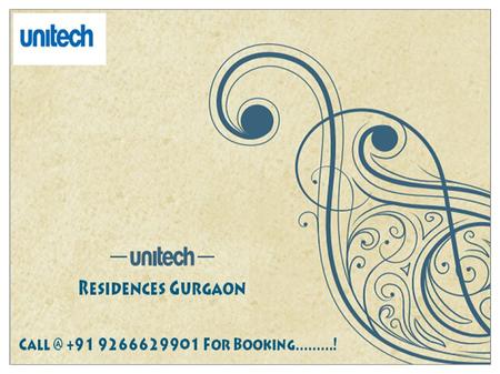 Unitech Residences Gurgaon:- Gurgaon is an outstanding city that offers a remarkable growth in the career. There are many more reasons that are.