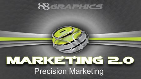 Precision Marketing. What is Precision Marketing?