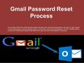 Gmail Password Reset Process Do you want to Reset your Gmail account password because your Gmail account password is not secure or easy to guess or your.