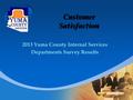 Company LOGO Customer Satisfaction 2013 Yuma County Internal Services Departments Survey Results.