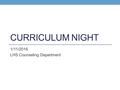 CURRICULUM NIGHT 1/11/2016 LHS Counseling Department.