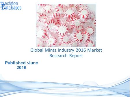 Mints Market Report - Worldwide Industry Analysis

