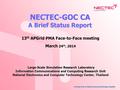 NECTEC-GOC CA A Brief Status Report 13 th APGrid PMA Face-to-Face meeting March 24 th, 2014 Large-Scale Simulation Research Laboratory Information Communications.