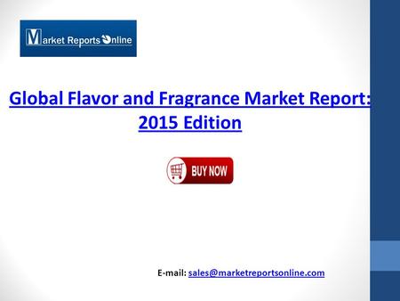 Global Flavor and Fragrance Market Report: 2015 Edition