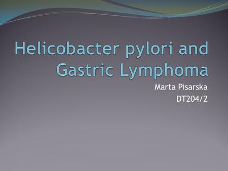 Helicobacter pylori and Gastric Lymphoma