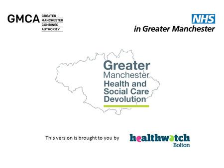 This version is brought to you by. What’s happening? We all want Greater Manchester to be a better place to live with healthier, wealthier and happier.