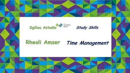 Sgiliau Astudio Rheoli Amser Study Skills Time Management.