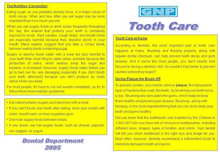 Tooth Care at Home According to dentists, the most important part of tooth care happens at home. Brushing and flossing properly, along with regular dental.