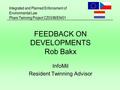 Integrated and Planned Enforcement of Environmental Law Phare Twinning Project CZ03/IB/EN/01 FEEDBACK ON DEVELOPMENTS Rob Bakx InfoMil Resident Twinning.