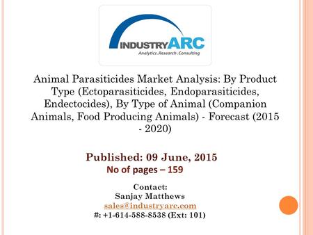 Animal Parasiticides Market Analysis: By Product Type (Ectoparasiticides, Endoparasiticides, Endectocides), By Type of Animal (Companion Animals, Food.