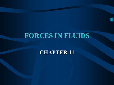 FORCES IN FLUIDS CHAPTER 11. Section 11-1 Pressure Pressure - related to the word press - refers to the force pushing on a surface.