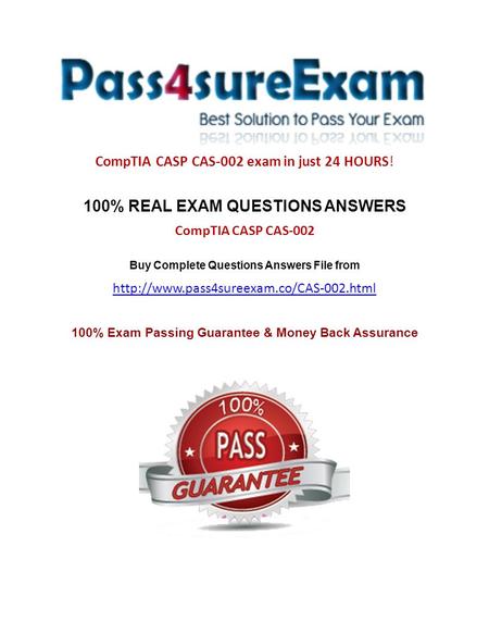 CompTIA CASP CAS-002 exam in just 24 HOURS! 100% REAL EXAM QUESTIONS ANSWERS CompTIA CASP CAS-002 Buy Complete Questions Answers File from