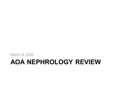 AOA NEPHROLOGY REVIEW March 18, 2009. A 29 year old woman is being evaluated to find the cause of her urine turning a dark brown color after a recent.