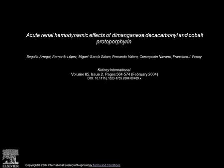 Acute renal hemodynamic effects of dimanganese decacarbonyl and cobalt protoporphyrin Begoña Arregui, Bernardo López, Miguel García Salom, Fernando Valero,