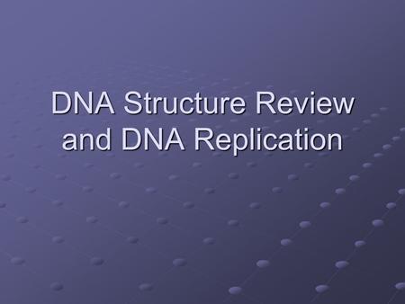 DNA Structure Review and DNA Replication. Warm-Up – 5 minutes 1)What are the 3 parts of a nucleotide? 2)Which part of the nucleotide is the “genetic code?”