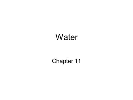 Water Chapter 11. Water Resources Section 11.1 Water is essential to life on Earth. Humans can live for more than month without food, but we can live.