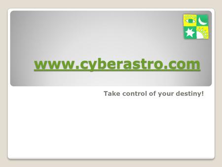 Www.cyberastro.com Take control of your destiny!.