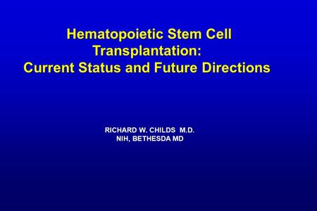 Hematopoietic Stem Cell Current Status and Future Directions