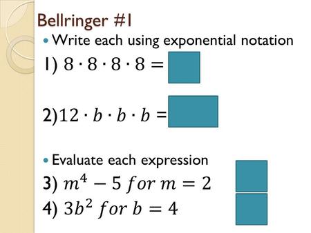 Bellringer #1. 5.1 Exponents Zero Exponent Property.