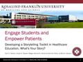 1 Engage Students and Empower Patients Developing a Storytelling Toolkit in Healthcare Education, What's Your Story? April D. Newton, Susan K. Tappert,