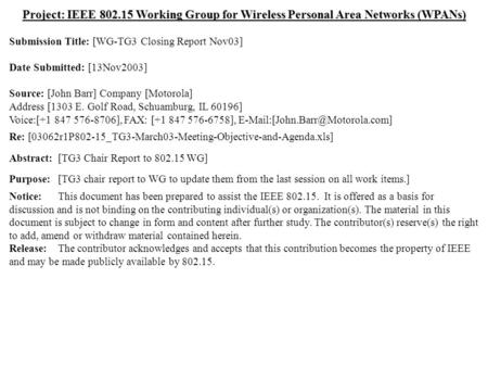 Doc.: IEEE 802.15-03/0518 Submission November 2003 Dr. John R. Barr, MotorolaSlide 1 Project: IEEE 802.15 Working Group for Wireless Personal Area Networks.