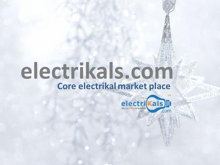 Electrikals.com Core electrikal market place. Introducing HID Lamps HID Lamps.