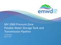 1 | emwd.org MV 2060 Pressure Zone Potable Water Storage Tank and Transmission Pipeline Joe Mouawad April 6, 2016.