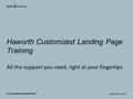 Haworth Customized Landing Page Training All the support you need, right at your fingertips September 2014.