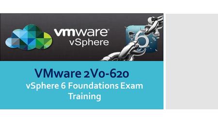 vSphere 6 Foundations Exam Training