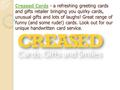 Creased CardsCreased Cards - a refreshing greeting cards and gifts retailer bringing you quirky cards, unusual gifts and lots of laughs! Great range of.
