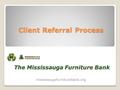 Client Referral Process The Mississauga Furniture Bank mississaugafurniturebank.org.