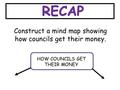 Construct a mind map showing how councils get their money. HOW COUNCILS GET THEIR MONEY.