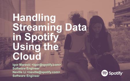 Handling Streaming Data in Spotify Using the Cloud