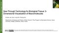 Interna tional Neurourology Journal 2016;20 Suppl 1:S15-22 See-Through Technology for Biological Tissue: 3- Dimensional Visualization of Macromolecules.