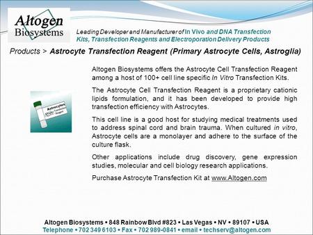 Products > Astrocyte Transfection Reagent (Primary Astrocyte Cells, Astroglia) Altogen Biosystems offers the Astrocyte Cell Transfection Reagent among.