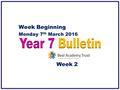 Week Beginning Monday 7 th March 2016 Week 2. Correct uniform must be worn. If you do not have correct uniform you need a note from home, which is signed.