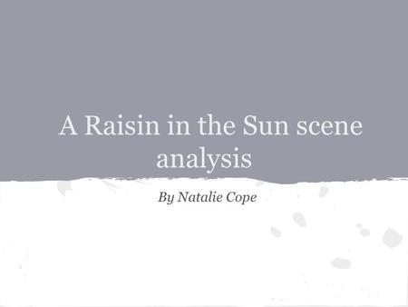 Background and Criticism of A Raisin in the Sun