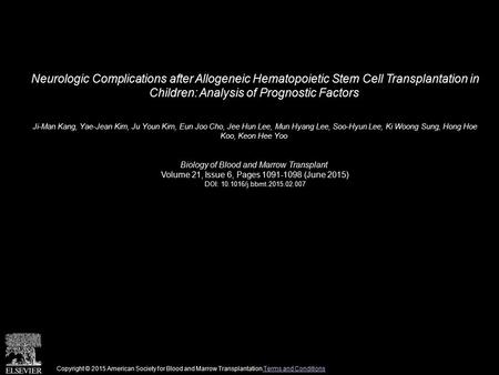 Neurologic Complications after Allogeneic Hematopoietic Stem Cell Transplantation in Children: Analysis of Prognostic Factors Ji-Man Kang, Yae-Jean Kim,