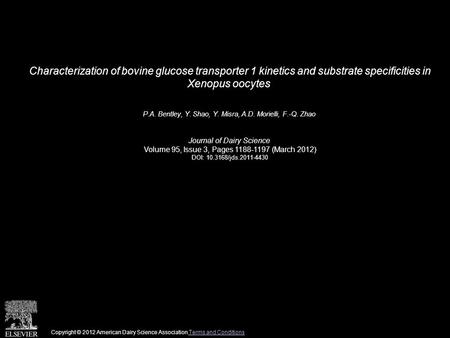 Characterization of bovine glucose transporter 1 kinetics and substrate specificities in Xenopus oocytes P.A. Bentley, Y. Shao, Y. Misra, A.D. Morielli,